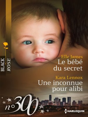cover image of Le bébé du secret--Une inconnue pour alibi